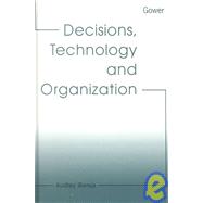 Decisions, Technology and Organization