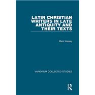 Latin Christian Writers in Late Antiquity and their Texts