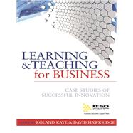 Learning and Teaching for Business: Case Studies of Successful Innovation