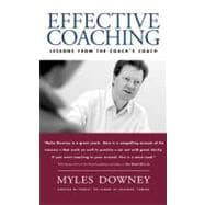 Effective Coaching : Lessons from the Coach's Coach