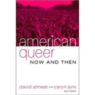 American Queer, Now And Then