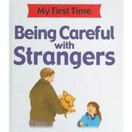 Being Careful with Strangers