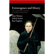 Extravagance and Misery The Emotional Regime of Market Societies