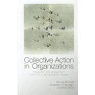 Collective Action in Organizations: Interaction and Engagement in an Era of Technological Change