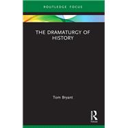 The Dramaturgy of History