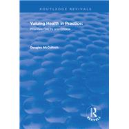 Valuing Health in Practice: Priorities QALYs and Choice: Priorities QALYs and Choice