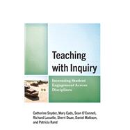 Teaching with Inquiry Increasing Student Engagement across Disciplines