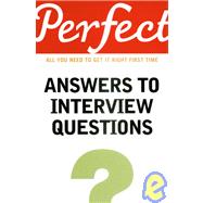 Perfect Answers to Interview Questions