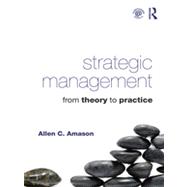 Strategic Management: From Theory to Practice