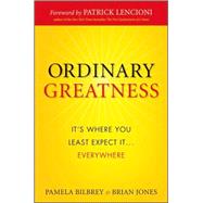 Ordinary Greatness It's Where You Least Expect It ... Everywhere
