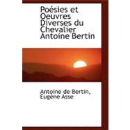 Poacsies et Oeuvres Diverses du Chevalier Antoine Bertin