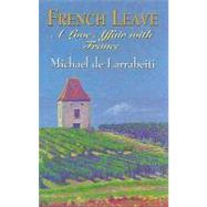 French Leave : A Love Affair with France