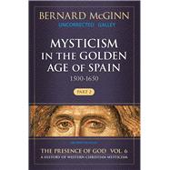 Mysticism in the Golden Age of Spain (1500-1650) Part 2