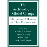 The Archaeology of Global Change The Impact of Humans on Their Environment
