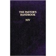 The Pastor's Handbook NIV Instructions, Forms and Helps for Conducting the Many Ceremonies a Minister  is Called Upon to Direct