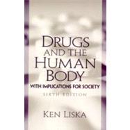 Drugs and the Human Body : With Implications for Society