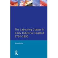 Labouring Classes in Early Industrial England, 1750-1850, The