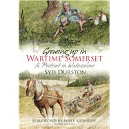 Growing Up in Wartime Somerset A Portrait in Watercolour
