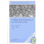 Problem-Based Learning in the Information Age: New Directions for Teaching and Learning, Number 95