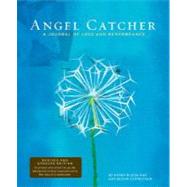 Angel Catcher: A Grieving Journal A Journal of Loss and Remembrance