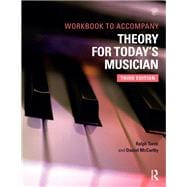 Theory for Today's Musician Workbook, Third Edition