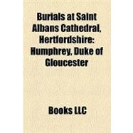 Burials at Saint Albans Cathedral, Hertfordshire : Humphrey, Duke of Gloucester