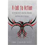 A Call To Action: An Introduction to Education, Philosophy and Native North America