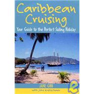 Caribbean Cruising Your Guide to the Perfect Sailing Holiday
