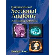 Fundamentals of Sectional Anatomy : An Imaging Approach