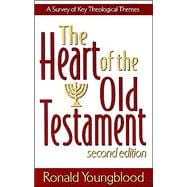 Heart of the Old Testament : A Survey of Key Theological Themes