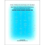 The Twelve Notes Of Music: Ear Training And Interval Study Course