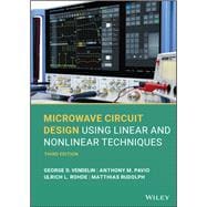 Microwave Circuit Design Using Linear and Nonlinear Techniques