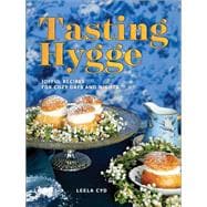 Tasting Hygge Joyful Recipes for Cozy Days and Nights
