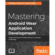 Mastering Android Wear Application Development
