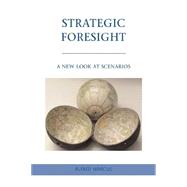 Strategic Foresight A New Look at Scenarios