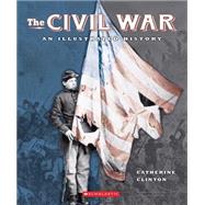 Scholastic Encyclopedia Of Civil War An Illustrated History