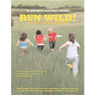 Run Wild! : Outdoor Games and Adventures