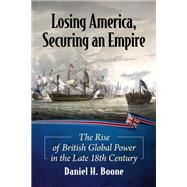 Losing America, Securing an Empire