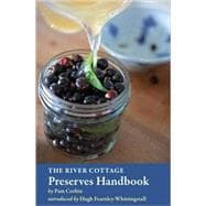 The River Cottage Preserves Handbook [A Cookbook]