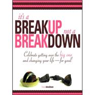 It's a Breakup Not a Breakdown