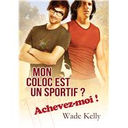 Mon coloc est un sportif ? Achevez-moi ! (Translation)