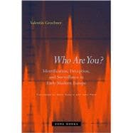 Who Are You? : Identification, Deception, and Surveillance in Early Modern Europe