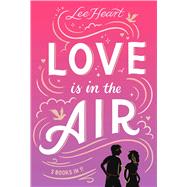 Love Is in the Air! 3 Books in 1! Meet Me at Sunset; Written in the Stars; Playing for Keeps