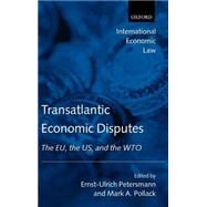 Transatlantic Economic Disputes The EU, the US, and the WTO