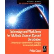 Technology and Workflows for Multiple Channel Content Distribution: Infrastructure implementation strategies for converged production