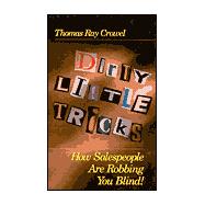 Dirty Little Tricks: How Salespeople Are Robbing You Blind!