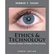 Ethics and Technology : Controversies, Questions, and Strategies for Ethical Computing,9781118281727