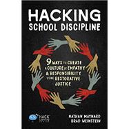 Kindle Book: Hacking School Discipline: 9 Ways to Create a Culture of Empathy and Responsibility Using Restorative Justice (B07PPY1FKV)