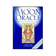 The Moon Oracle; Let the Phases of the Moon Guide Your Life