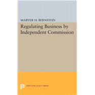 Regulating Business by Independent Commission